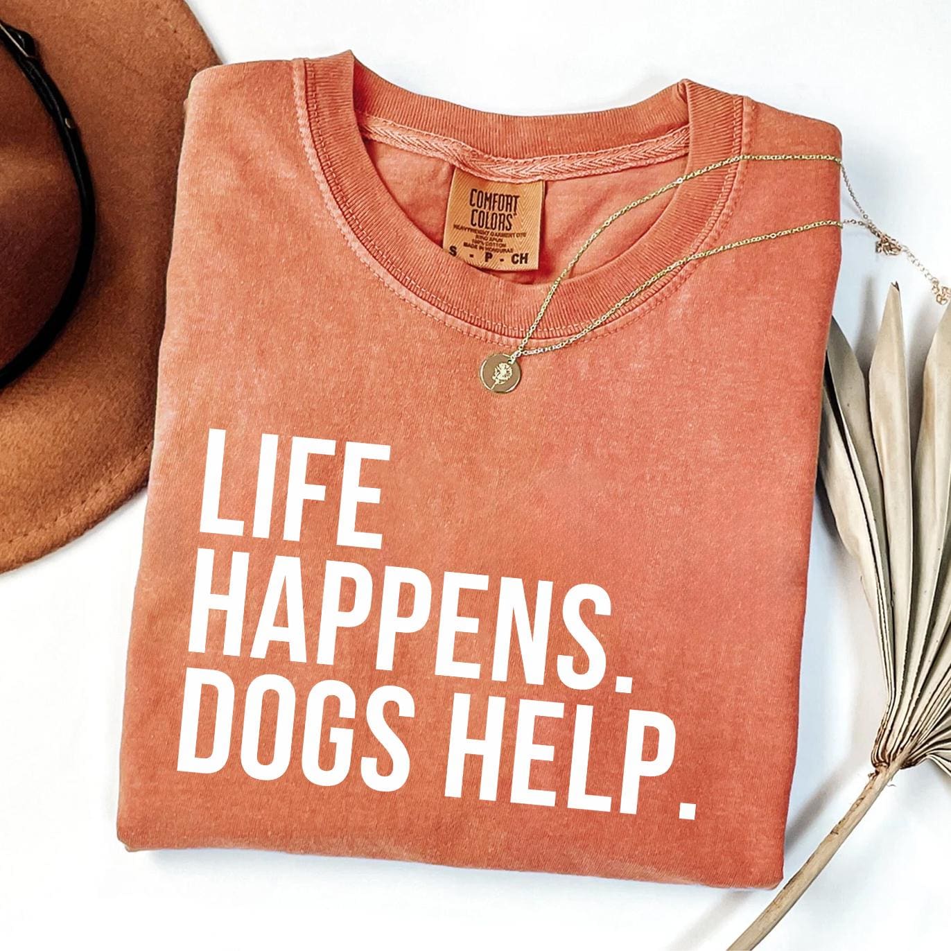 Life Happens Dogs Help Shirt