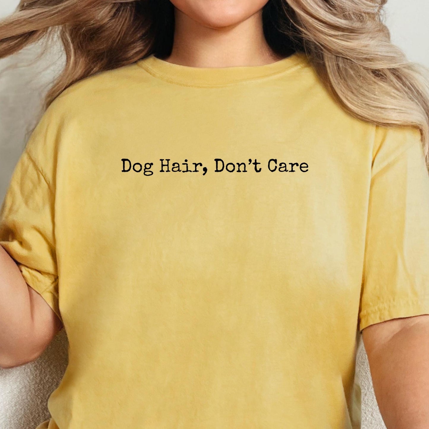 Dog Hair Don't Care T-Shirt