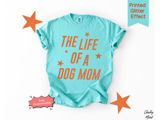 Life Of A Dog Mom Tee