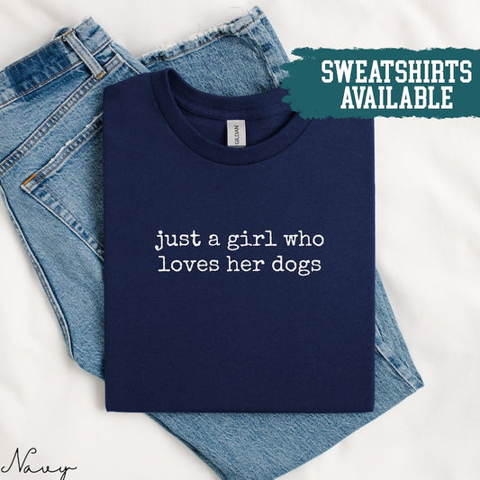 Just A Girl Who Loves Her Dogs Tee