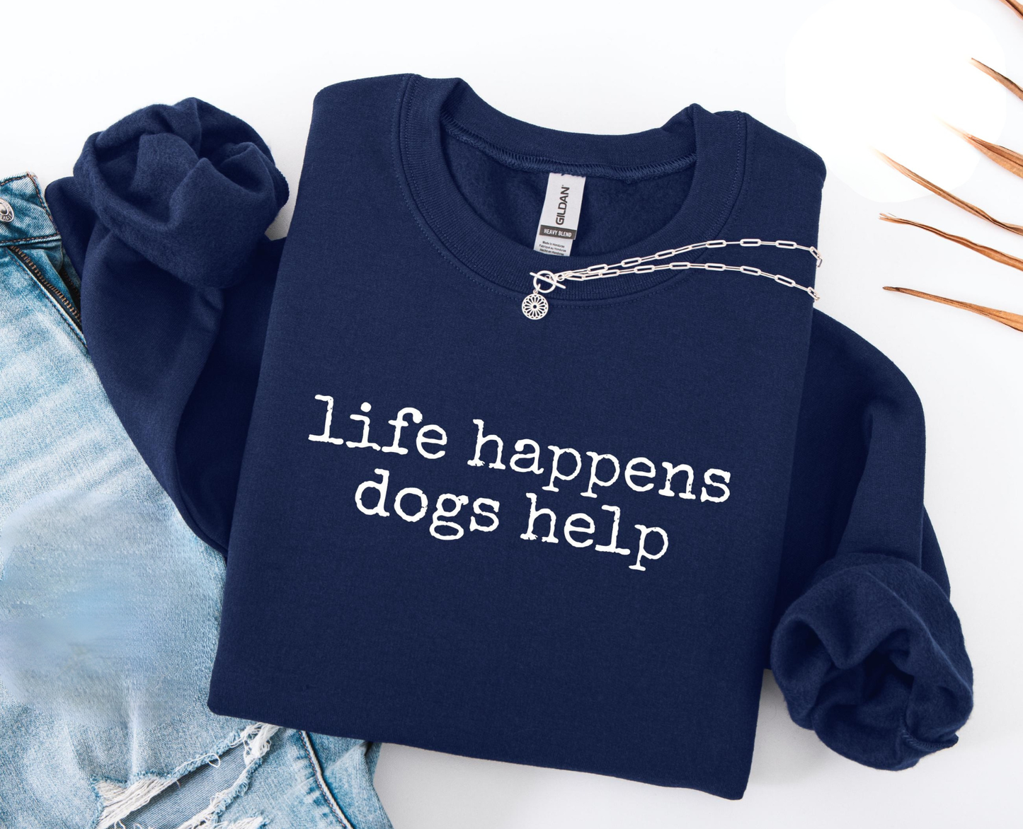 Life Happens Dog Helps Sweater V5