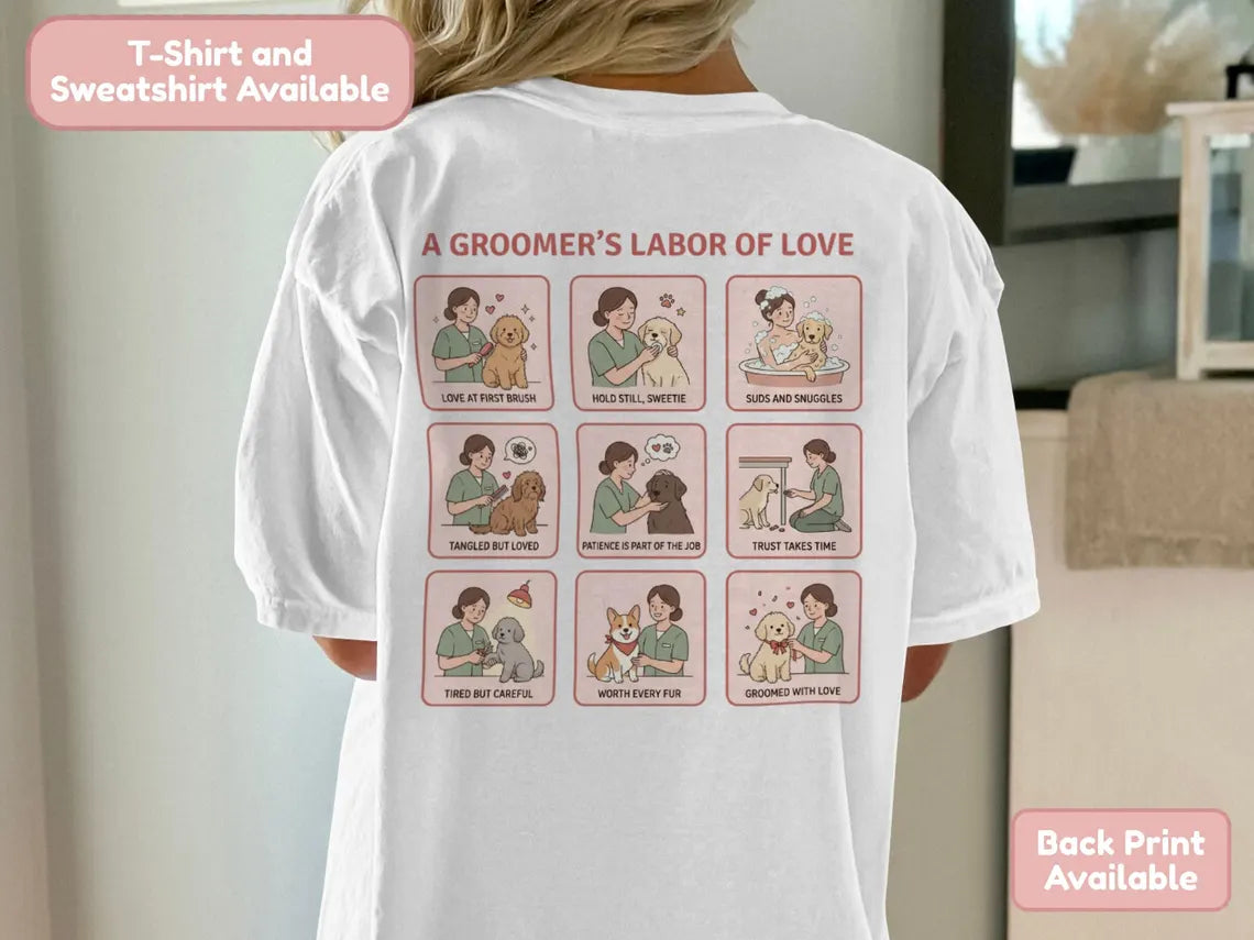 Dog Groomer's Labor Of Love Tee