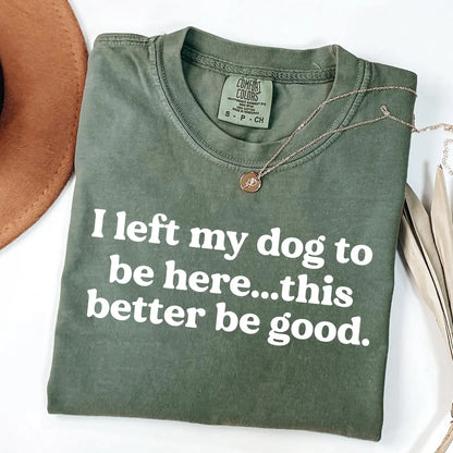Left My Dogs Tee