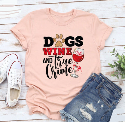 Dogs Wine And True Crime Shirt