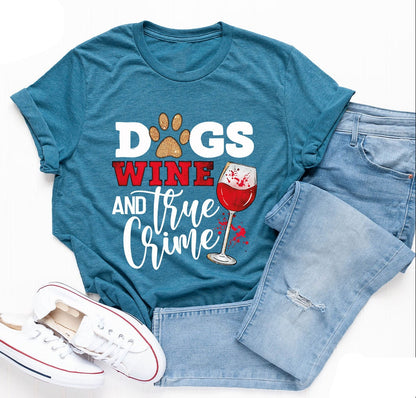 Dogs Wine And True Crime Shirt