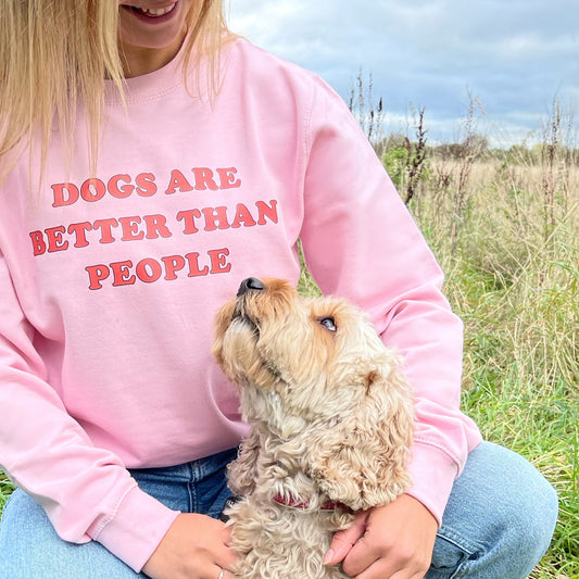 Dogs Are Better Than People Sweatshirt