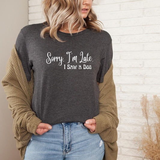 Sorry I’m Late Tee