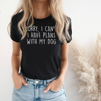 Plans With My Dog T Shirt
