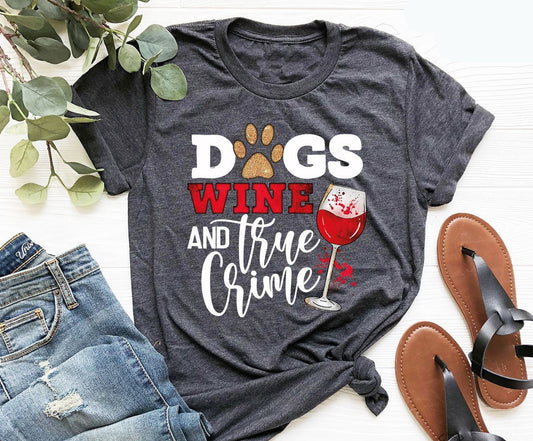 Dogs Wine And True Crime Shirt