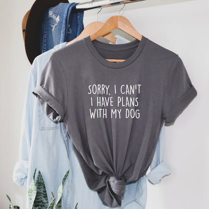 Sorry I Can't I Have Plans Tee