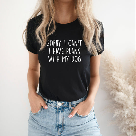 Sorry I Can't I Have Plans Tee