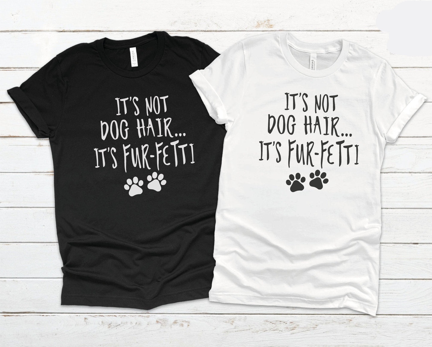 It's Not Dog Hair It's Fur-Fetti Shirt