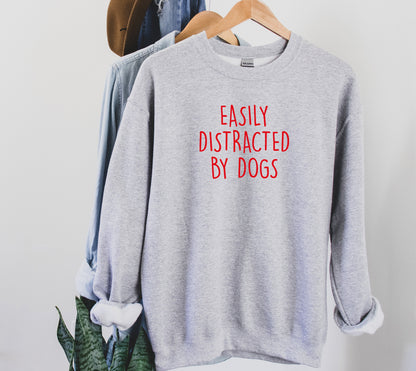 Easily Distracted By Dogs Sweatshirt New
