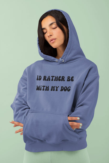 Rather Be With My Dog Hoodie