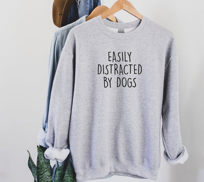 Easily Distracted By Dogs Sweatshirt New