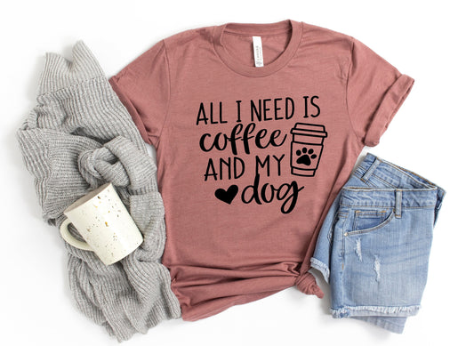 All I Need T-Shirt