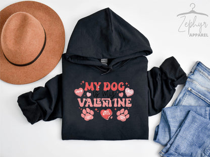 My Dog Is My Valentine Sweatshirt