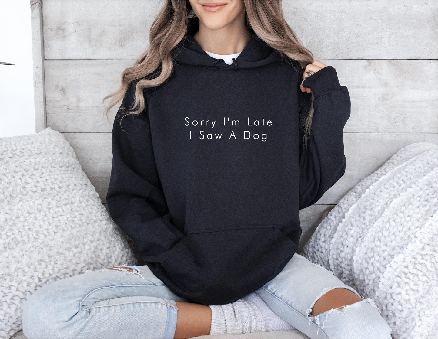 Sorry I'm Late I Saw A Dog Hoodie