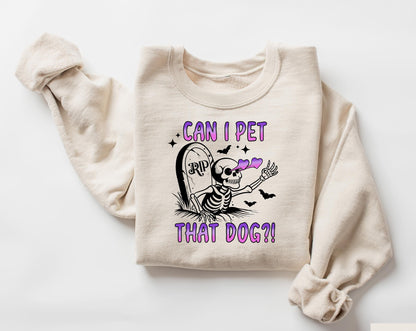 Can I Pet That Dog Sweatshirt