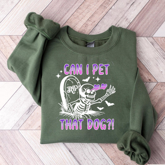 Can I Pet That Dog Sweatshirt