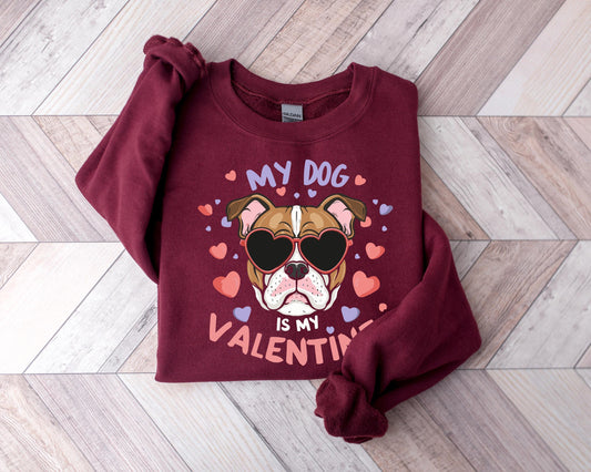 My Dog Is My Valentine Sweatshirt V2