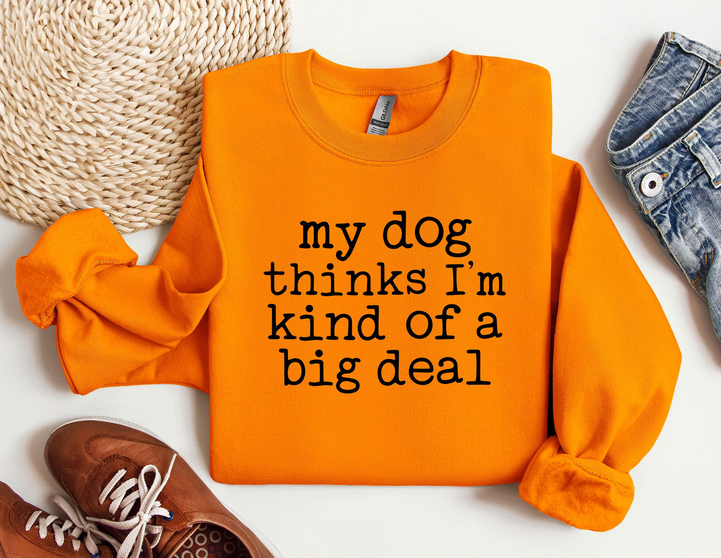 My Dog Thinks I'm Kind Of Big Deal Sweater