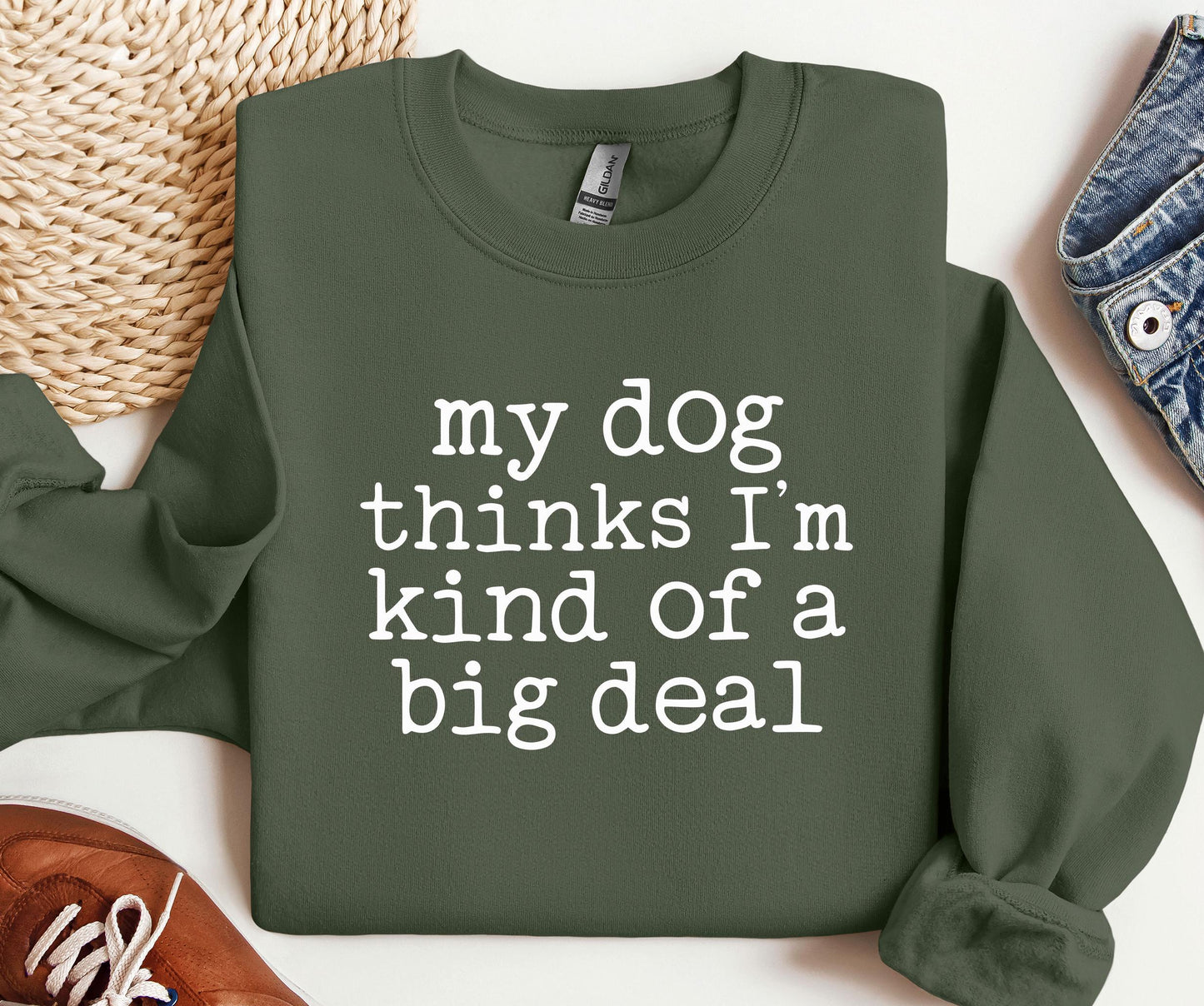 My Dog Thinks I'm Kind Of Big Deal Sweater