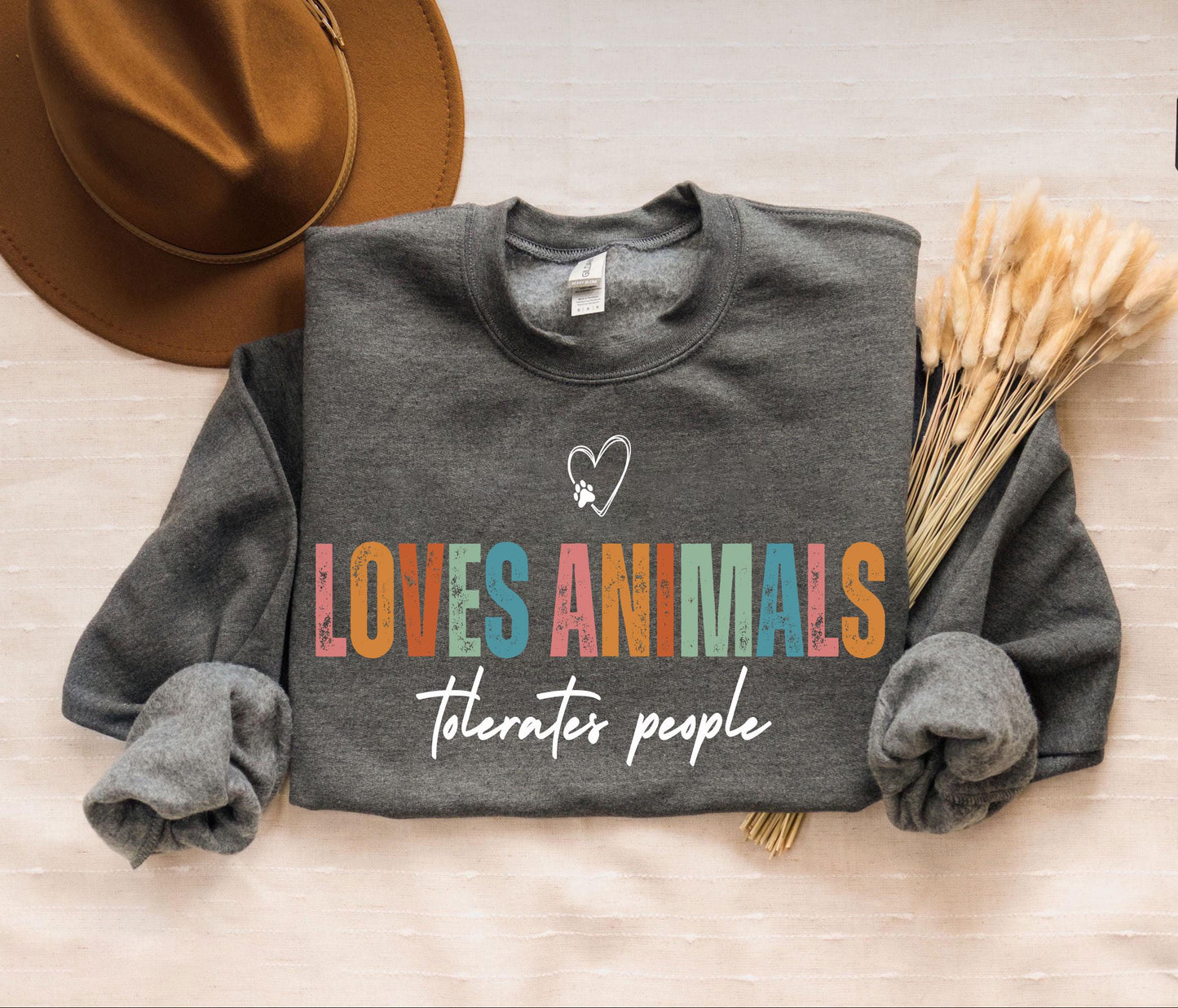 Love Animals Tolerates People Sweatshirt