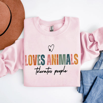 Love Animals Tolerates People Sweatshirt