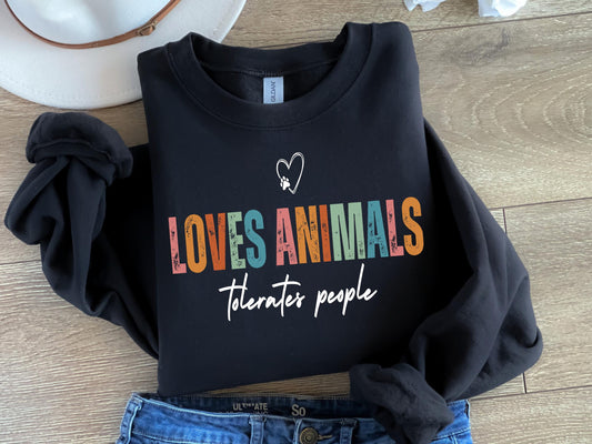 Love Animals Tolerates People Sweatshirt