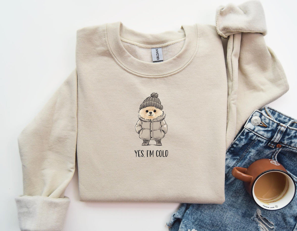 Yes I'm Cold Sweatshirt