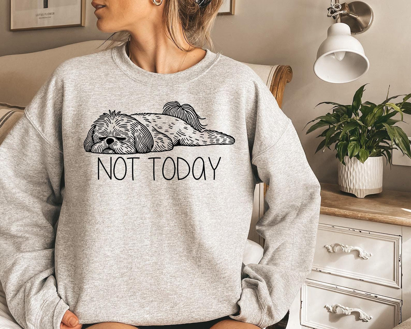Not Today Shih Tzu Sweatshirt