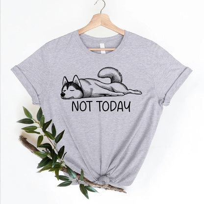 Not Today Husky Tee