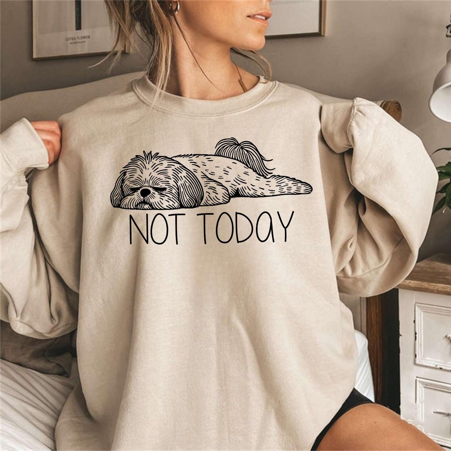 Not Today Shih Tzu Sweatshirt