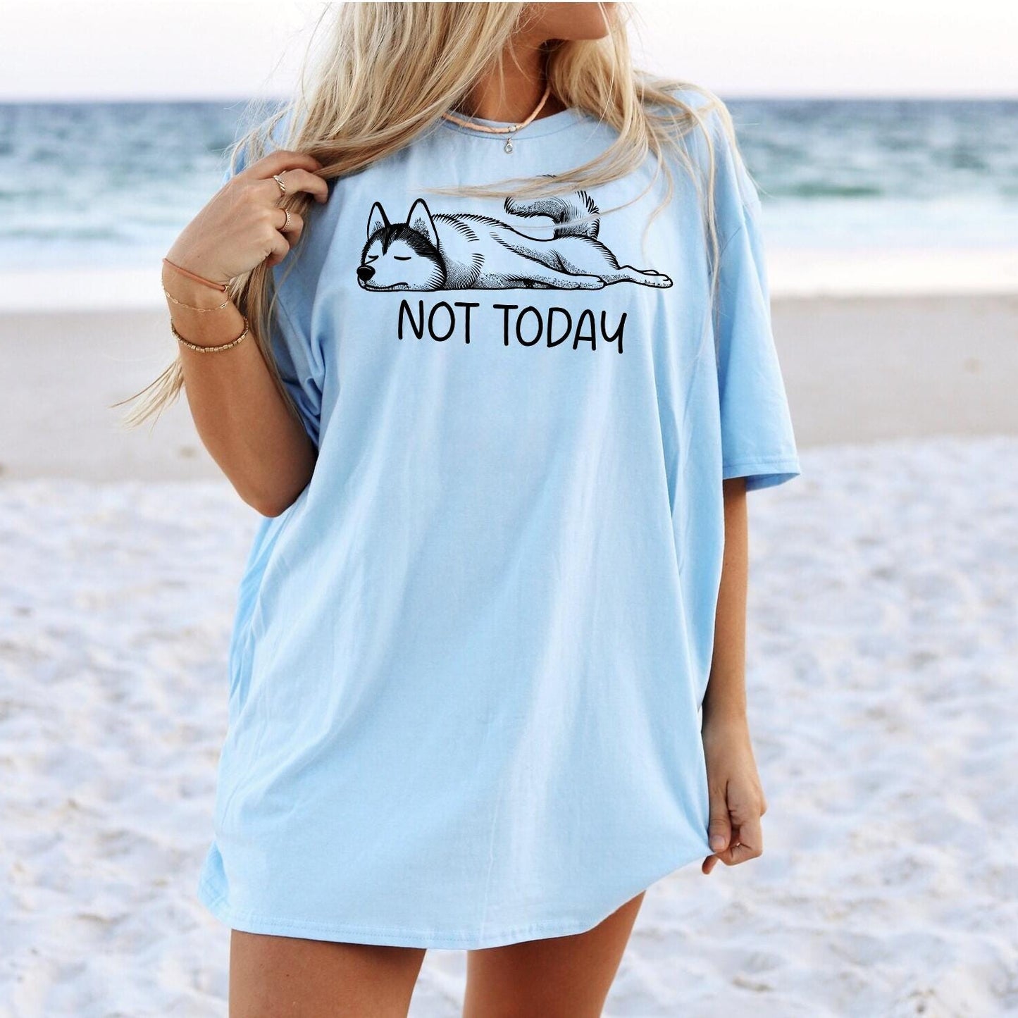 Not Today Husky Tee