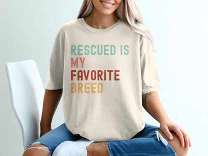 Rescued Is My Favorite Breed Tee