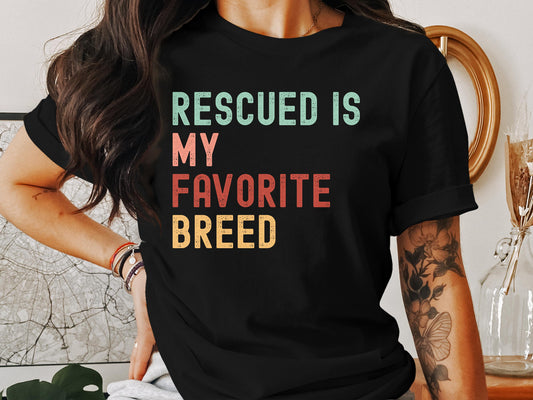 Rescued Is My Favorite Breed Tee