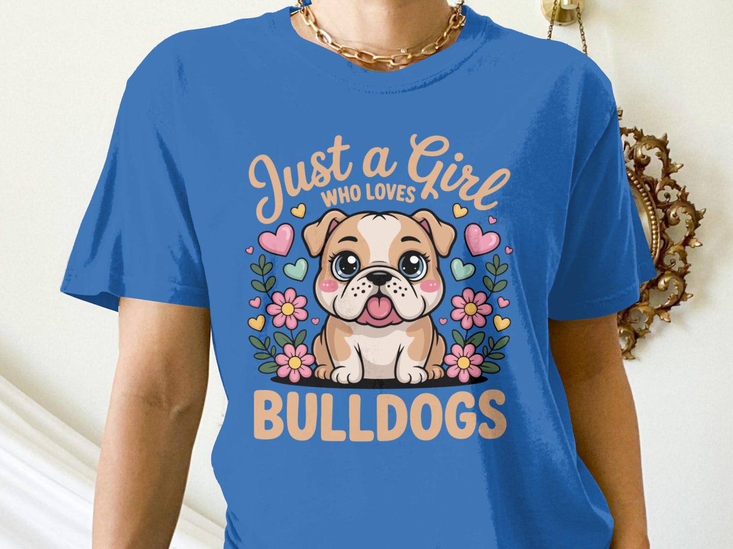 Just a Girl Who Loves Bulldogs T-Shirt