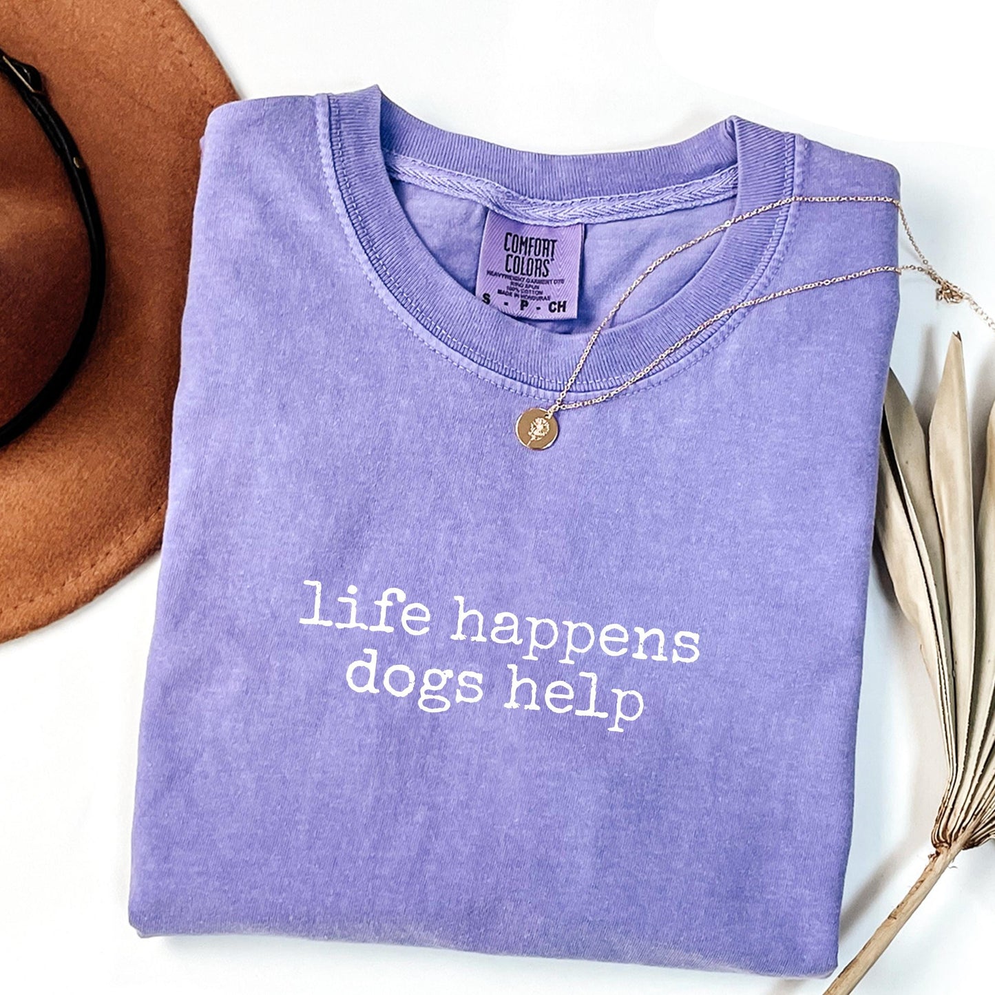 Life Happens Dogs Help T-Shirt