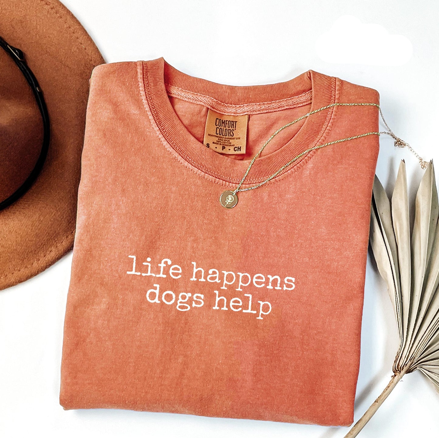 Life Happens Dogs Help T-Shirt