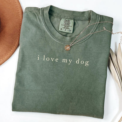 I Love My Dog Shirt