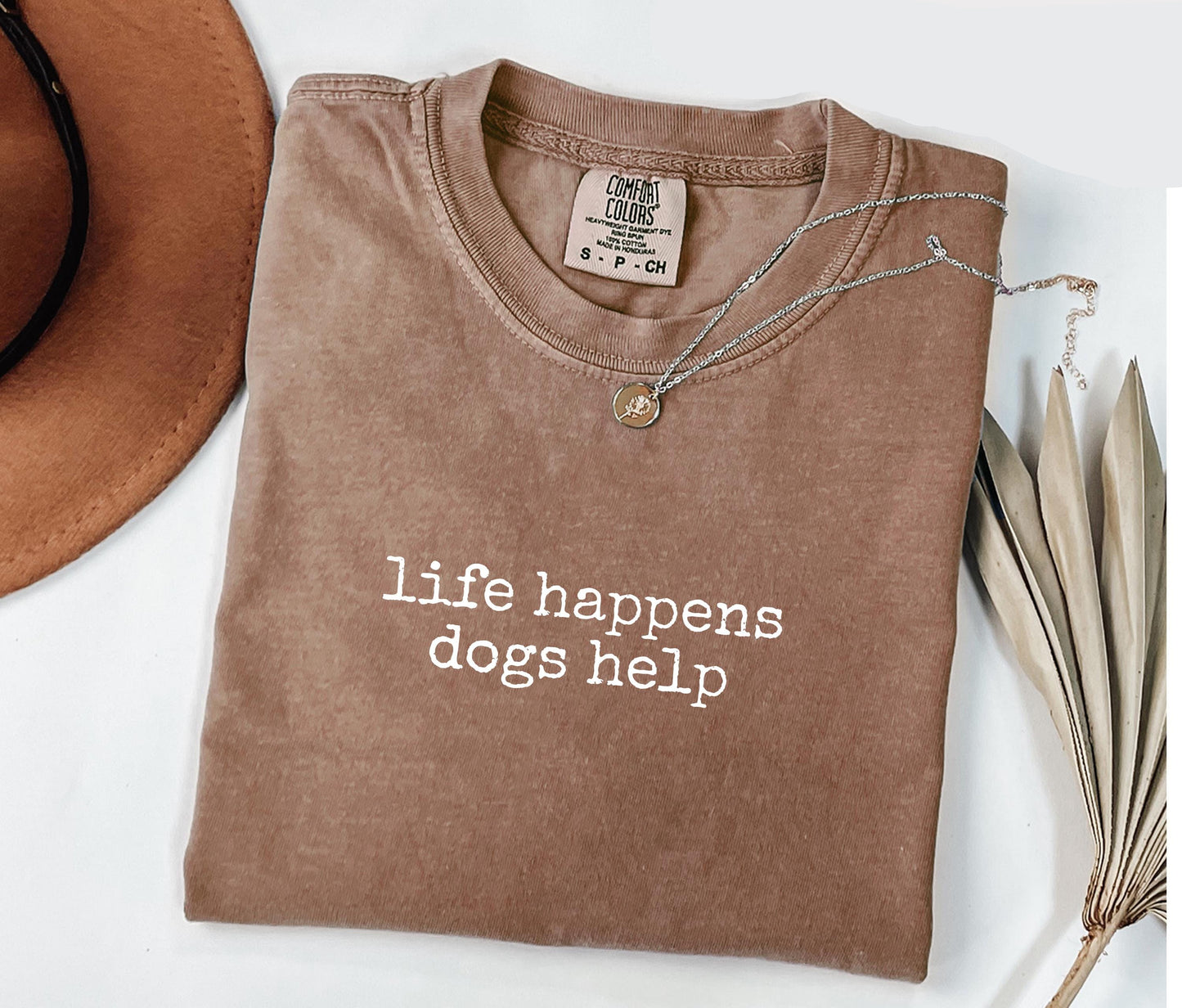 Life Happens Dogs Help T-Shirt