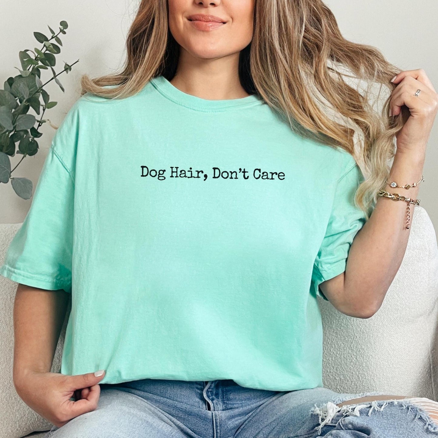 Dog Hair Don't Care T-Shirt