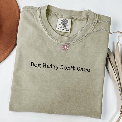 Dog Hair Don't Care T-Shirt