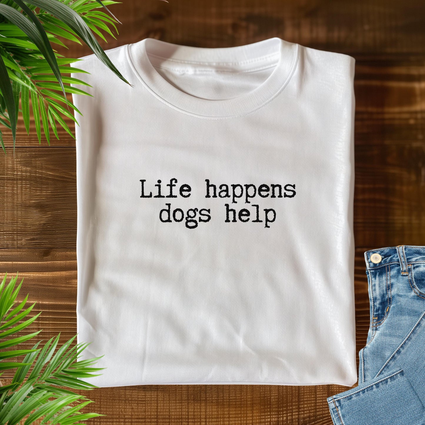 Life Happens Dogs Help T-Shirt V1