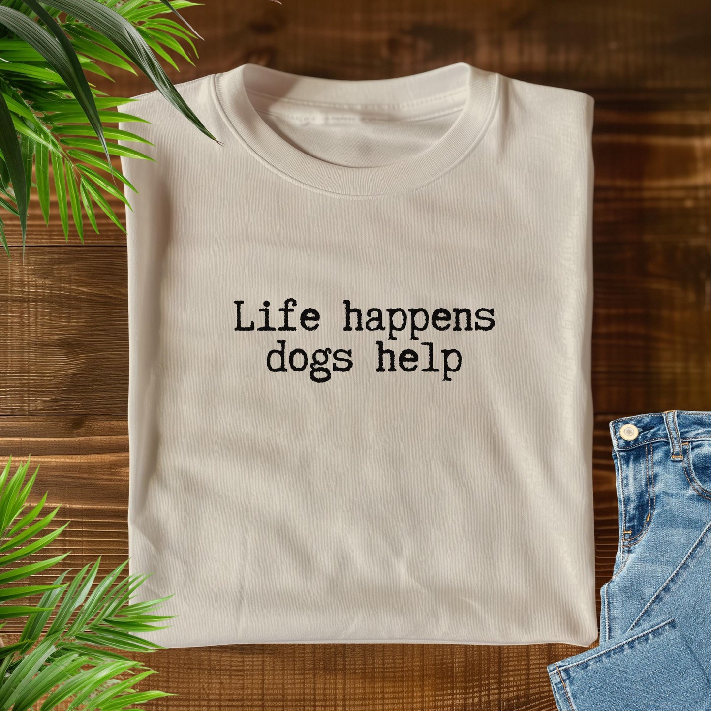 Life Happens Dogs Help T-Shirt V1