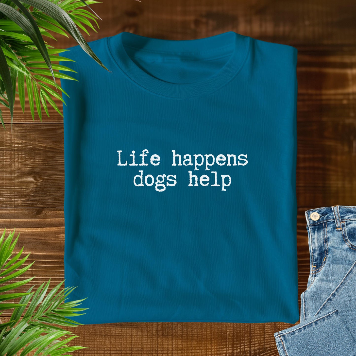 Life Happens Dogs Help T-Shirt V1