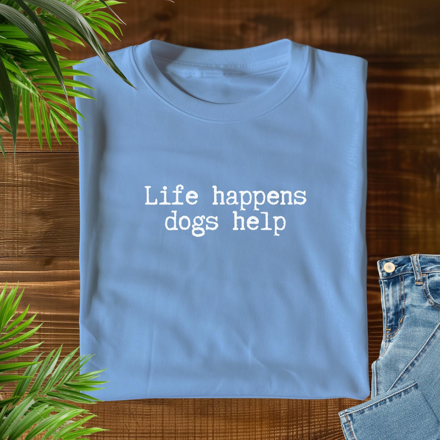 Life Happens Dogs Help T-Shirt V1