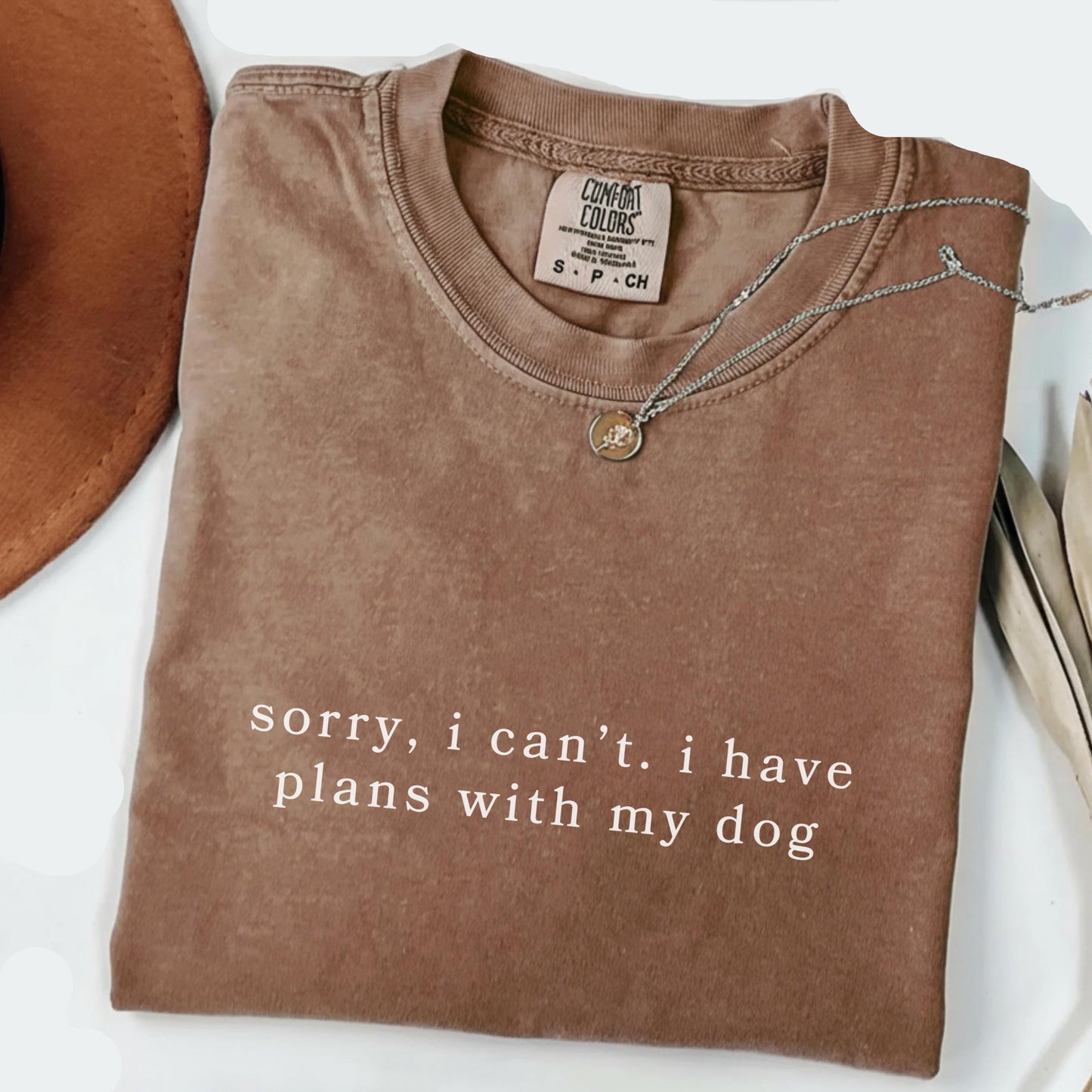 Sorry Plans With Dog Tee