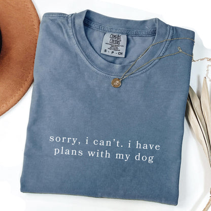 Sorry Plans With Dog Tee
